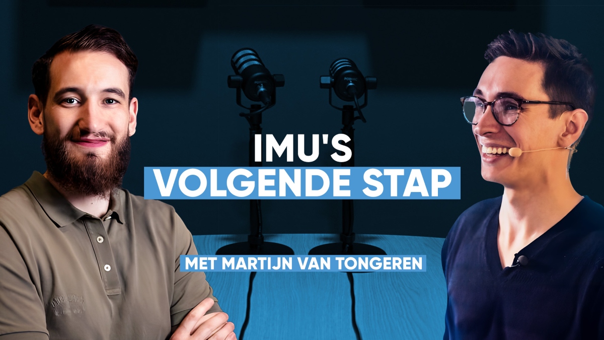 IMU's next step - With Martijn van Tongeren