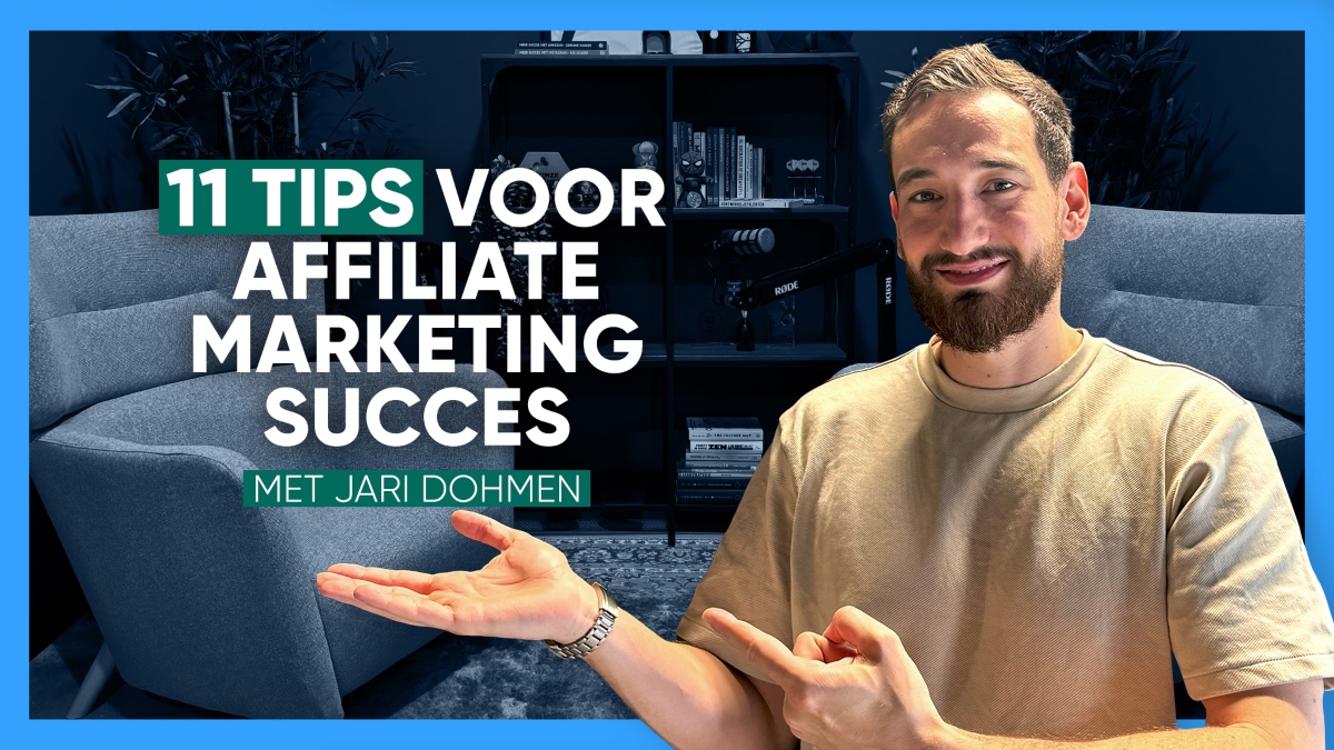 11 Tips for Affiliate Marketing Success - Jari Dohmen (Affiliate Hero)